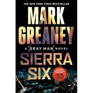 Sierra Six -- Mark Greaney